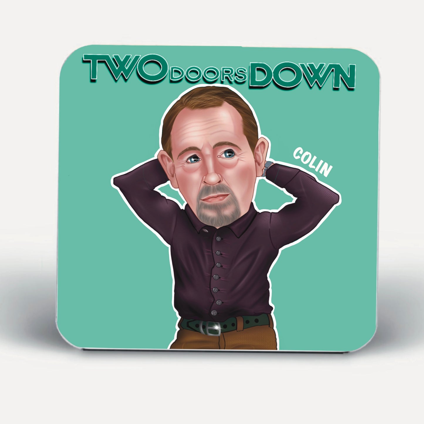 Two doors down Colin Coasters-Coasters