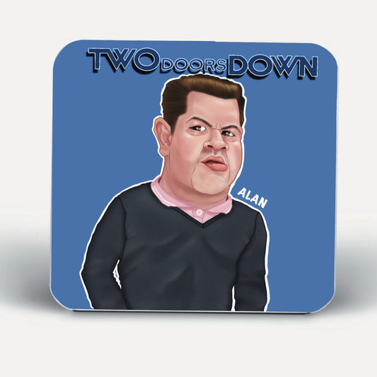 Two doors down Alan Coasters-Coasters