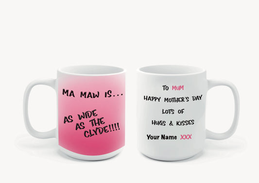 Mothers Day Mugs-Mugs ma maw is as wide as the Clyde