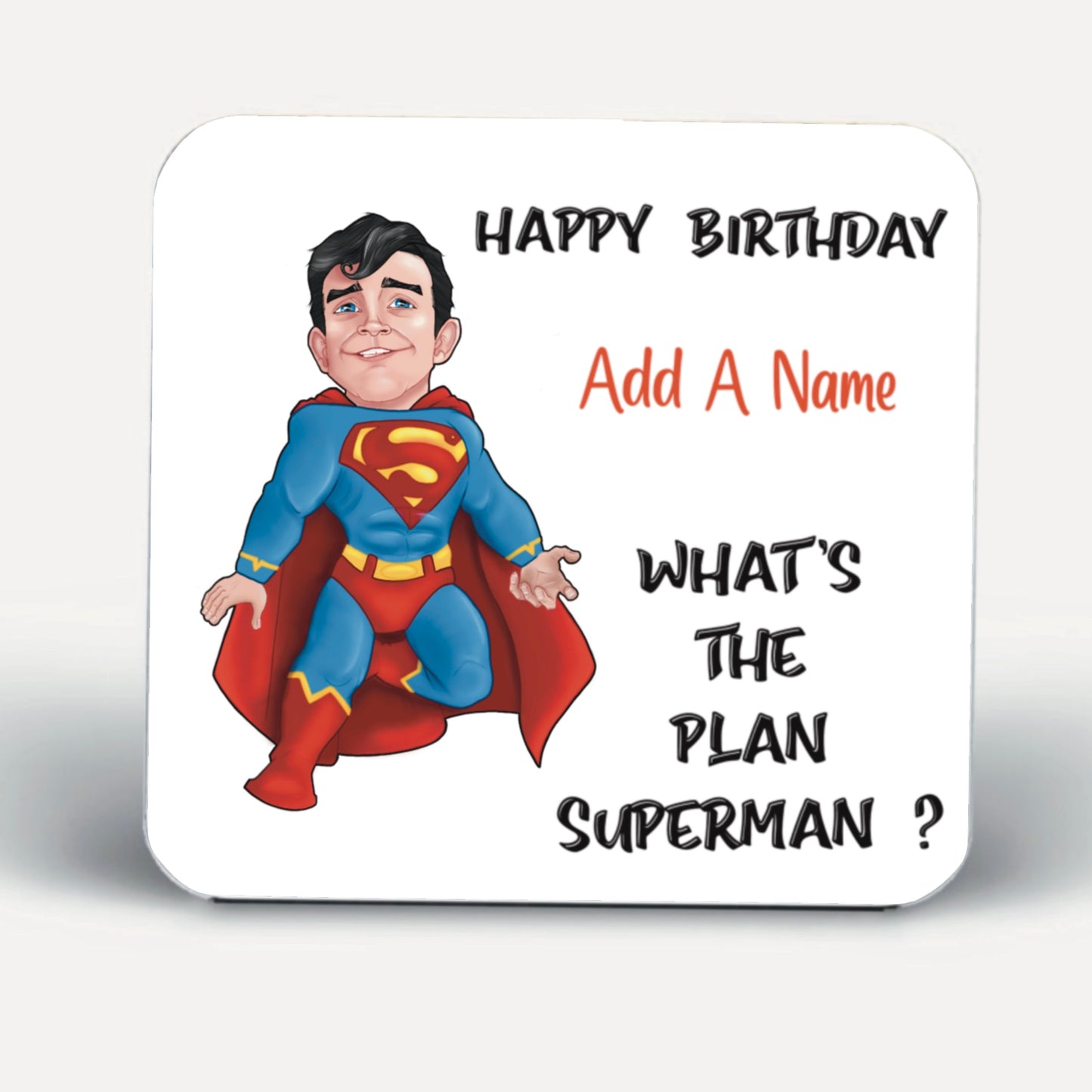 Superman Coasters add name for FREE what’s the plan superman