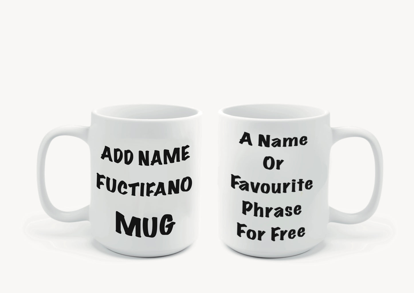 Mugs Fuctifano add a name and message for FREE