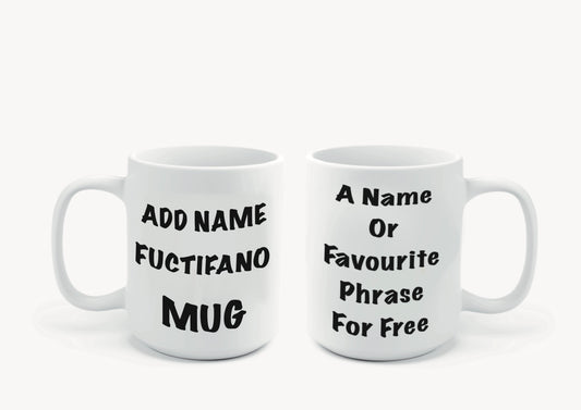 Mugs Fuctifano add a name and message for FREE