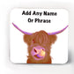 Set of 4 Highland Cow coasters-Coasters add a name or phrase for FREE