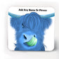 Set of 4 Highland Cow coasters-Coasters add a name or phrase for FREE