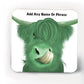 Set of 4 Highland Cow coasters-Coasters add a name or phrase for FREE