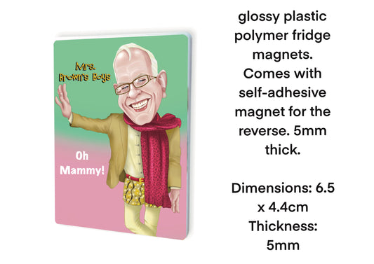 Mrs Browns Boys Fridge Magnets Rory oh mammy!
