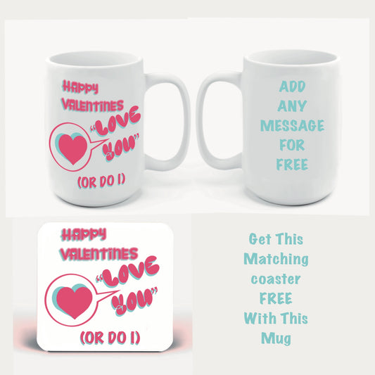 Valentines Mugs-Mugs get a FREE matching Coaster