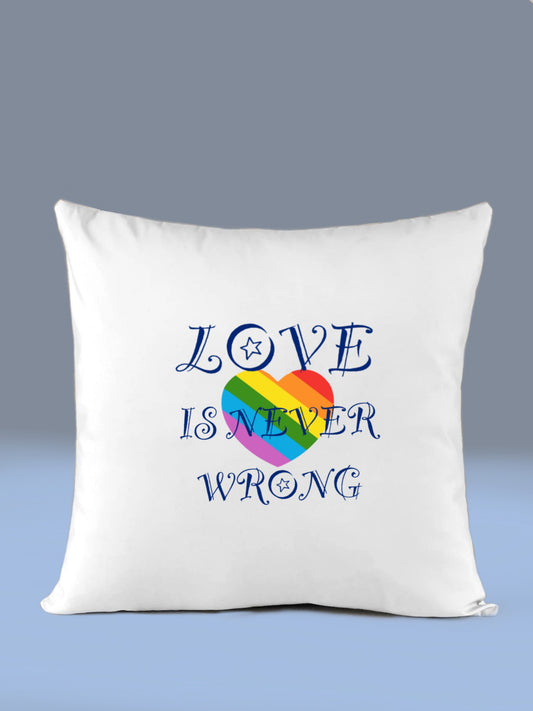 LGBT - Cushions - Love is never wrong