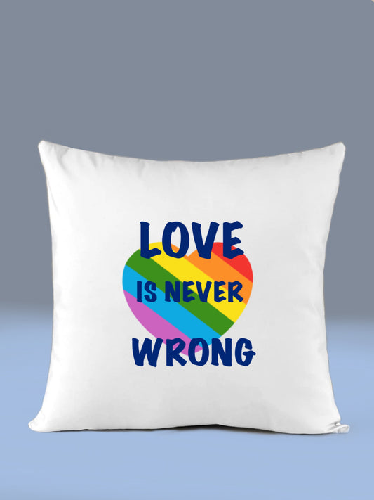 LGBT - Cushions - Love is never wrong (in bold)